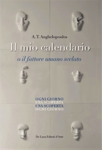 A.T. Anghelopoulos, Il mio Calendario o il fattore umano svelato, De Luca Ed.